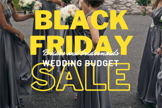 2022 Black Friday Wedding Tips and Deals for the USA Budget-Savvy Bride and Bridesmaid